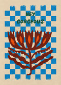 "Hey Gorgeous" Greeting Card Designed by Holli Zollinger