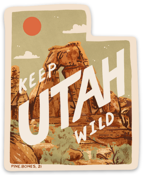 "Keep Utah Wild" Sticker By Holls Walck